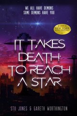 It Takes Death to Reach a Star - JONES,  Stu ; Worthington, Gareth - 9781944109523