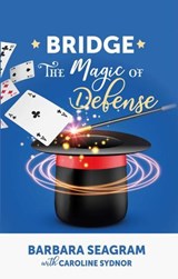 Bridge: The Magic of Defense - Barbara Seagram ; Caroline Sydnor - 9781944201418