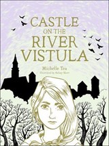 Castle on the River Vistula - Michelle Tea - 9781944211325