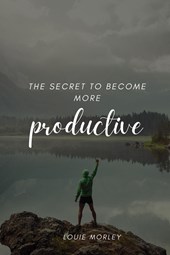 The secret to become more productive