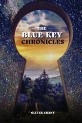 The Blue Key Chronicles - Oliver Grant - 9781944253165