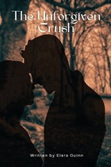 The Unforgiven Crush - Elara Quinn - 9781944253912