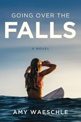 Going Over the Falls - Amy Waeschle - 9781944335724