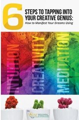 6 Steps to Tapping Into Your Creative Genius - Alise Spiritual Healing Wellness Center - 9781944346812
