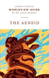 Worldview Guide for The Aeneid - Louis Markos - 9781944503925