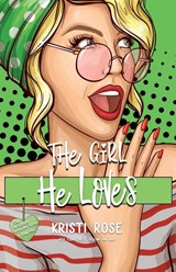 The Girl He Loves - ROSE,  Kristi - 9781944513436