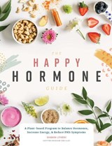 The Happy Hormone Guide - Shannon Leparski - 9781944515836