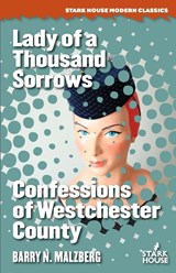 Lady of a Thousand Sorrows / Confessions of Westchester County - Barry N Malzberg - 9781944520618