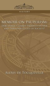 Memoir on Pauperism - Alexis de Tocqueville ; Alexis De Tocqueville - 9781944529413