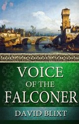 Voice Of The Falconer - David Blixt - 9781944540029