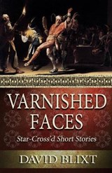Varnished Faces - David Blixt - 9781944540128