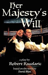 Her Majesty's Will - David Blixt ; Robert Kauzlaric - 9781944540289