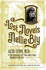 Alta Lynn, M.D. - Nellie Bly ; Robert Kauzlaric ; David Blixt - 9781944540623
