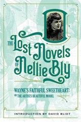 Wayne's Faithful Sweetheart - Nellie Bly ; Robert Kauzlaric ; David Blixt - 9781944540760