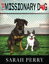 The Missionary Dog - PERRY,  Sarah - 9781944566166