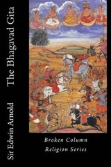The Bhagavad Gita - Sir Edwin Arnold - 9781944616069