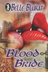 Blood Bride - Belle Blukat - 9781944637132