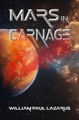 Mars in Carnage - William Paul Lazarus - 9781944637682