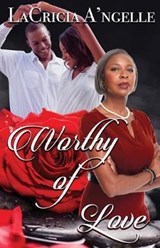 Worthy of Love - A'NGELLE,  Lacricia - 9781944643010