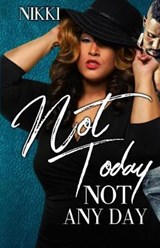 Not Today Not Any Day - Nikki - 9781944643133