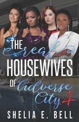The Real Housewives of Adverse City 4 - Shelia Bell - 9781944643218