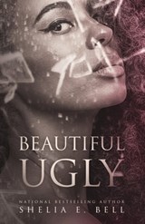 Beautiful Ugly - Shelia E. Bell - 9781944643256