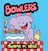 Bowlers - Duane M Abel - 9781944644123