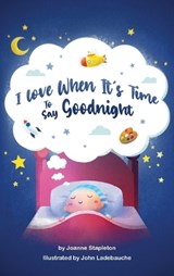 I Love When It's Time to Say Goodnight - Joanne Stapleton - 9781944644536
