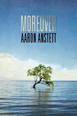 Moreover - Aaron Anstett - 9781944697037