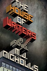 The House of Writers - M J Nicholls - 9781944697068