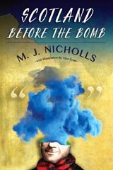 Scotland Before the Bomb - M J Nicholls - 9781944697808
