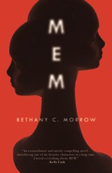 MEM - Bethany C. Morrow - 9781944700867