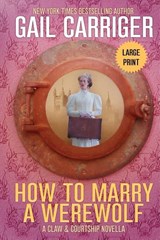 How to Marry a Werewolf - Gail Carriger - 9781944751197