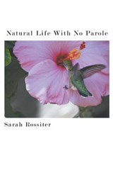 Natural Life With No Parole - Sarah Rossiter - 9781944899820
