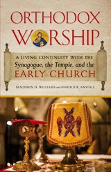 Orthodox Worship - Benjamin D Williams ; Harold B Anstall - 9781944967543