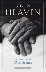 Big in Heaven - Stephen N Siniari - 9781944967574
