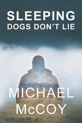 Sleeping Dogs Don't Lie - MCCOY,  Michael - 9781944986155