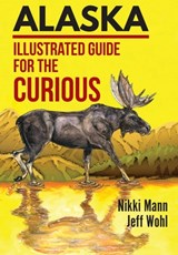 Alaska - Nikki Mann ; Jeff Wohl - 9781944986599
