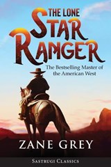The Lone Star Ranger (Annotated) - Zane Grey - 9781944986629