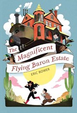 The Magnificent Flying Baron Estate - Eric Bower - 9781944995133