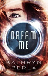 Dream Me - BERLA,  Kathryn - 9781944995201