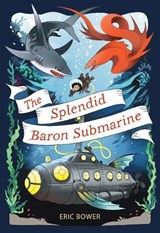 The Splendid Baron Submarine - BOWER,  Eric - 9781944995256