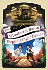 The Wonderful Baron Doppelganger Device - BOWER,  Eric - 9781944995515