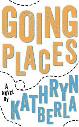 Going Places - BERLA,  Kathryn - 9781944995539