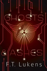 Ghosts & Ashes - F.T. Lukens - 9781945053184