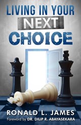 Living in Your Next Choice - Ron L James - 9781945169083