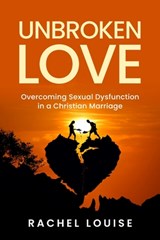 UnBroken Love - Rachel Louise - 9781945169571