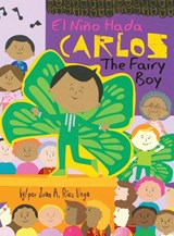 Carlos, The Fairy Boy - Juan A Rios Vega - 9781945289194