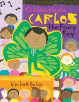 Carlos, The Fairy Boy - Juan A Rios Vega - 9781945289200