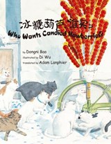 Who Wants Candied Hawberries? - Dongni Bao - 9781945295027